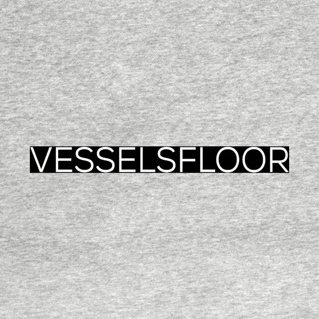 VesselsFloor by VesselsFloor